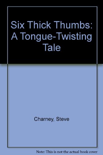 9780816735945: Six Thick Thumbs: A Tongue-Twisting Tale