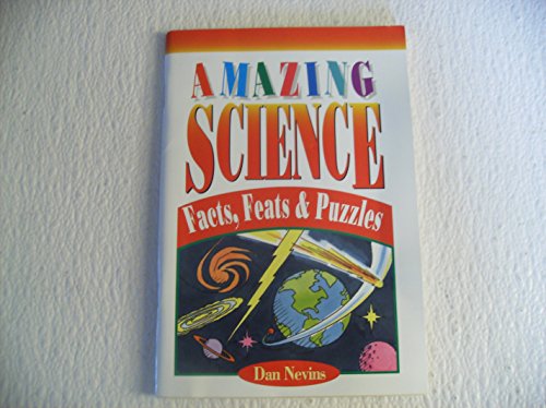 Beispielbild fr Amazing Science: Facts, Feats & Puzzles zum Verkauf von Wonder Book