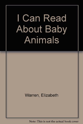 I Can Read About Baby Animals (9780816736409) by Warren, Elizabeth