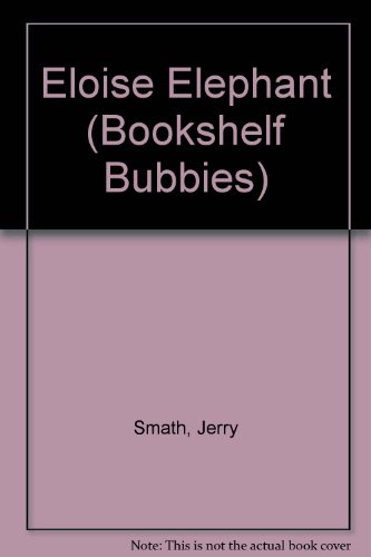 Eloise Elephant (Bookshelf Buddies) (9780816736799) by Smath, Jerry