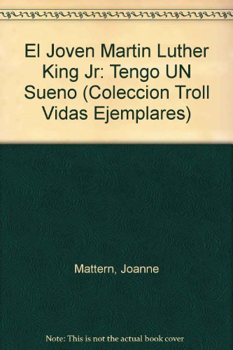 El Joven Martin Luther King Jr: Tengo UN Sueno (Coleccion Troll Vidas Ejemplares) (Spanish Edition)