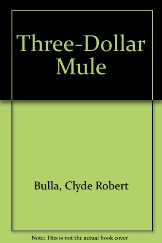 Three-Dollar Mule (9780816737116) by Bulla, Clyde Robert