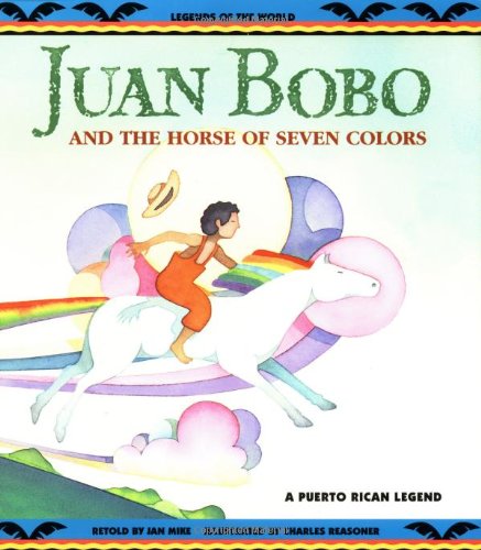 Stock image for Juan Bobo and the Horse of Seven Colors (A Puerto Rican Legend) for sale by Gulf Coast Books