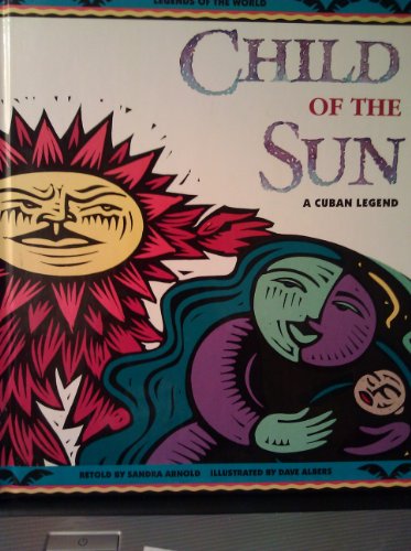 Imagen de archivo de Child of the Sun: A Cuban Legend a la venta por ThriftBooks-Atlanta