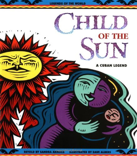 9780816737482: Child of the Sun: A Cuban Legend (Legends of the World S.)