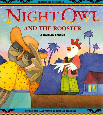 9780816737505: Night Owl and the Rooster: A Haitian Legend (Legends of the World S.)