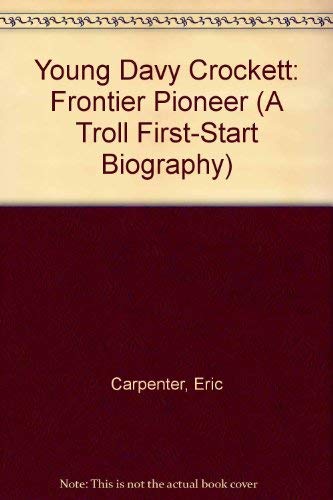 9780816737581: Young Davy Crockett: Frontier Pioneer (A Troll First-Start Biography)