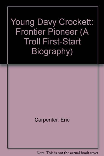 9780816737598: Young Davy Crockett: Frontier Pioneer (A Troll First-Start Biography)