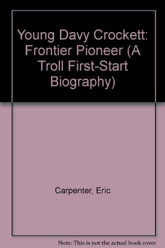 Immagine dell'editore per Young Davy Crockett: Frontier Pioneer (A Troll First-Start Biography) venduto da Once Upon A Time Books