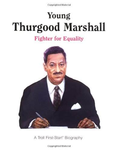 9780816737710: Young Thurgood Marshall: Fighter for Equality (A Troll First-Start Biography)