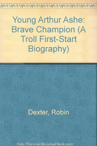 Imagen de archivo de Young Arthur Ashe: Brave Champion (A Troll First-Start Biography) a la venta por Booksavers of MD