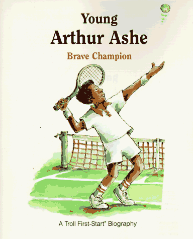 Imagen de archivo de Young Arthur Ashe: Brave Champion (A Troll First-Start Biography) a la venta por Orion Tech