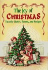 Beispielbild fr The Joy of Christmas: Favorite Stories, Poems, and Recipes zum Verkauf von Wonder Book