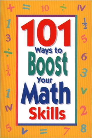Imagen de archivo de 101 Ways To Boost Your Math Skills a la venta por Once Upon A Time Books