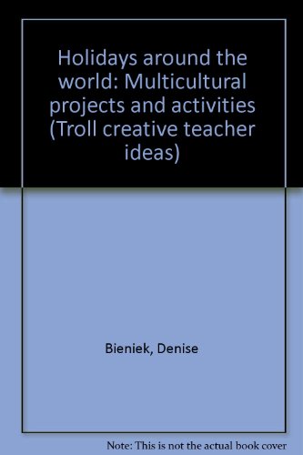 Imagen de archivo de Holidays around the world: Multicultural projects and activities (Troll creative teacher ideas) a la venta por SecondSale
