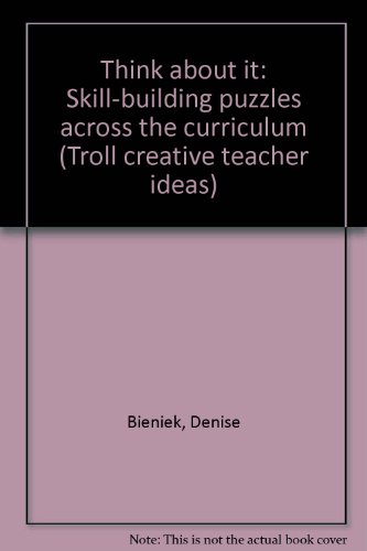 Imagen de archivo de Think about it: Skill-building puzzles across the curriculum (Troll creative teacher ideas) a la venta por BooksRun