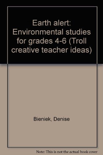 Imagen de archivo de Earth alert: Environmental studies for grades 4-6 (Troll creative teacher ideas) a la venta por HPB-Diamond
