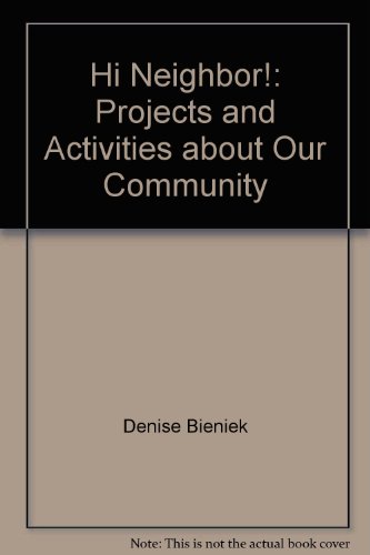 Imagen de archivo de Hi, Neighbor! : Projects and Activities about Our Community a la venta por Better World Books: West