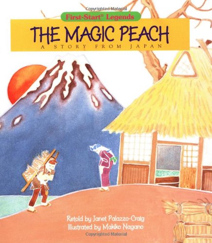 9780816739967: The Magic Peach: A Story from Japan (First-Start Legends)