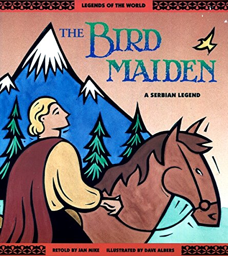 Imagen de archivo de The Bird Maiden: A Serbian Legend (Legends of the World Series) a la venta por Half Price Books Inc.