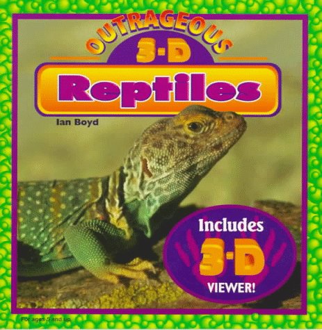 Stock image for 3-D Outrageous Reptiles for sale by Wonder Book