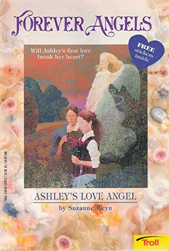 Ashley's Love Angel (Forever Angels) (9780816742028) by Weyn, Suzanne