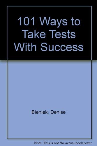 Imagen de archivo de 101 Ways to Take Tests With Success a la venta por SecondSale