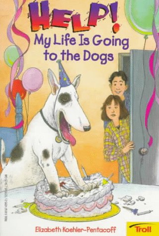 Stock image for Help! My Life Is Going to the Dogs for sale by Wonder Book