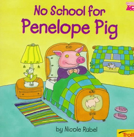 Beispielbild fr No School for Penelope Pig zum Verkauf von Red's Corner LLC