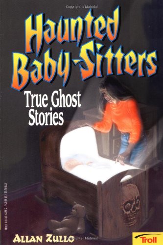 Imagen de archivo de Haunted Baby Sitters: True Ghost Stories a la venta por Gulf Coast Books