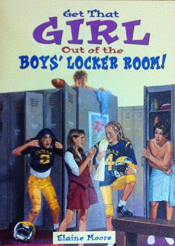 Beispielbild fr Get That Girl Out Of Boys' Locker Room zum Verkauf von Wonder Book