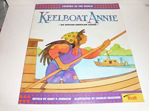 Beispielbild fr Keelboat Annie (Legends of the World) zum Verkauf von Wonder Book