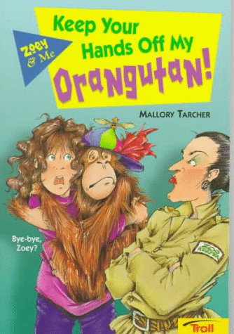 Beispielbild fr Keep Your Hands off My Orangutan! : Zoey and Me zum Verkauf von Better World Books