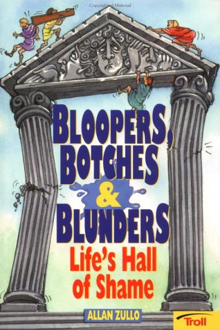 Bloopers, Botches & Blunders