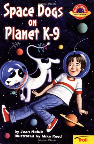 Stock image for Space Dogs on Planet K-9 (Planet Reader, Chapter Book) for sale by Gulf Coast Books
