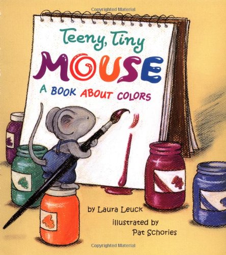 Beispielbild fr Teeny Tiny Mouse: A Book About Colors zum Verkauf von Gulf Coast Books