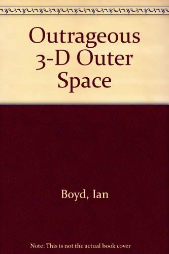 9780816749591: Outrageous 3-D Outer Space