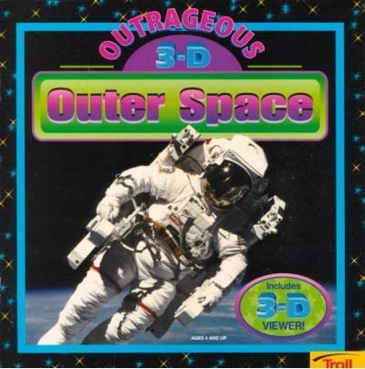 Imagen de archivo de Outrageous 3-D Outer Space a la venta por Better World Books