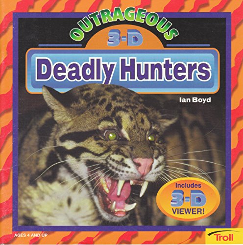 Stock image for Outrageous 3-D Deadly Hunters for sale by Your Online Bookstore