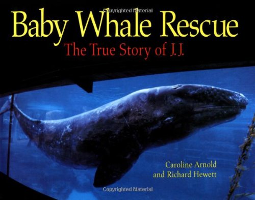 Imagen de archivo de Baby Whale Rescue : The True Story of J. J. a la venta por Better World Books: West