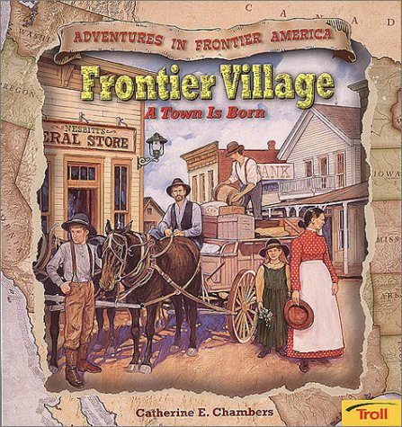 Imagen de archivo de Frontier Village - Pbk (New Cover) (Adventures in Frontier America) a la venta por Wonder Book