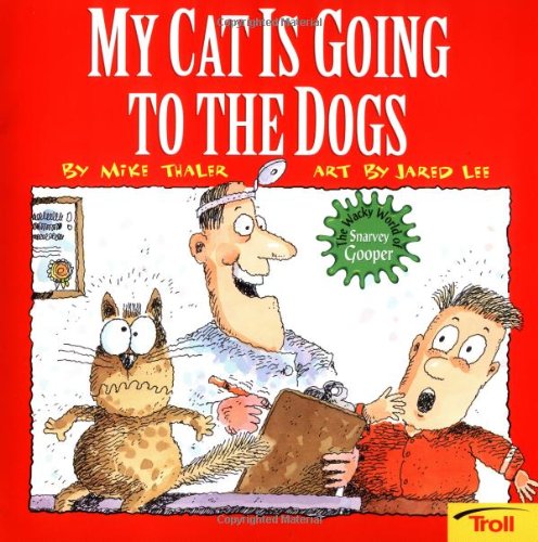Beispielbild fr My Cat Is Going To The Dogs (Wacky World of Snarvey Gooper) zum Verkauf von Wonder Book