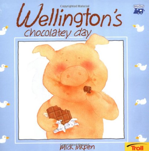 Wellington's Chocolatey Day (9780816763382) by Mick Inkpen