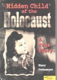 

Hidden Child of the Holocaust: A True Story