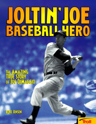 Beispielbild fr Joltin' Joe Baseball Hero : The Amazing True Story of Joe DiMaggio zum Verkauf von Better World Books