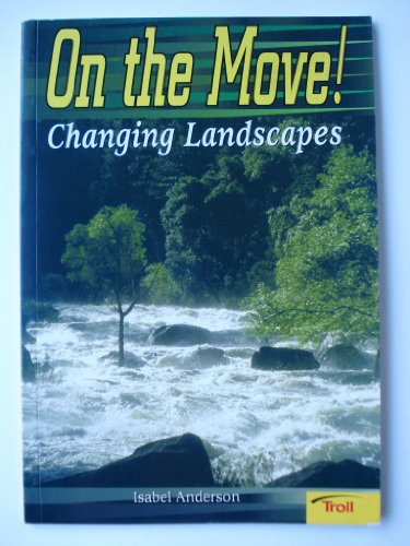 Imagen de archivo de On the Move! Changing Landscapes (Momentum Literacy Program, Step 6 Level A) a la venta por Ergodebooks