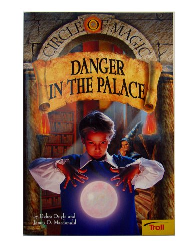 Stock image for Danger in the Palace (Circle of Magic, Book 4) for sale by Jenson Books Inc