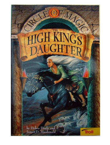 Imagen de archivo de The High King's Daughter (Circle of Magic, Book 6) a la venta por Gulf Coast Books