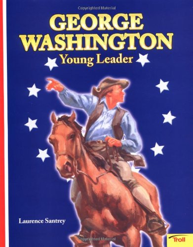 Beispielbild fr George Washington : Young Leader zum Verkauf von Better World Books