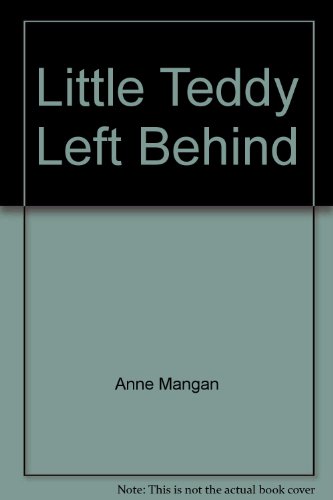 Beispielbild fr Little Teddy Left Behind zum Verkauf von Better World Books